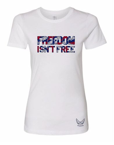 FREEDOM ISN’T FREE Women’s T-Shirt